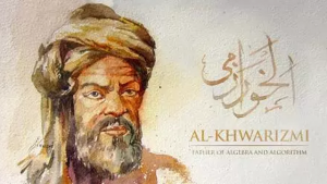 Al Khawarizmi – Bapak Aljabar dan Algoritma