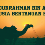 Abdurrahman Bin Auf – Sahabat Nabi Yang Paling Kaya Nan Dermawan